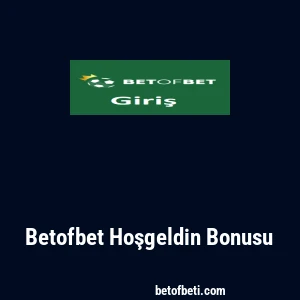 Betofbet Hoşgeldin Bonusu