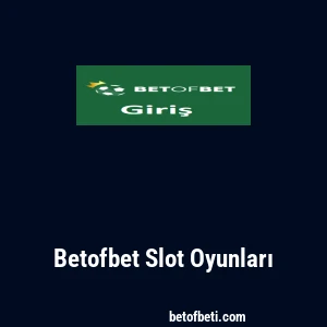 Betofbet Slot Oyunları