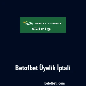 Betofbet Üyelik İptali