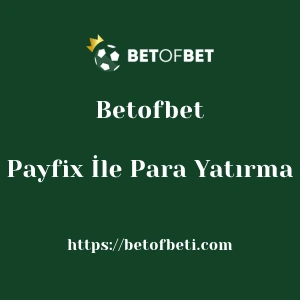 Betofbet Payfix İle Para Yatırma